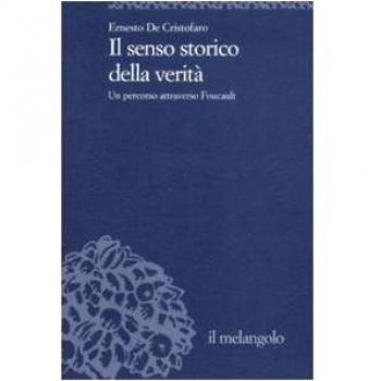 Il senso della verità. Un percorso attraverso Foucault
