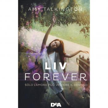 Liv forever. Solo l'amore può vincere il destino
