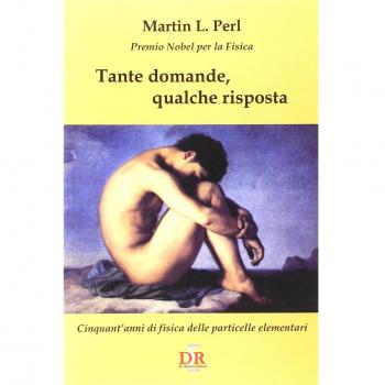 Tante domande, qualche risposta. Cinquant'anni di fisica delle particelle elementari