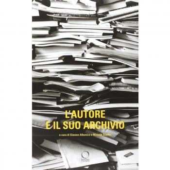 L'autore e il suo archivio. Atti del Convegno (Losanna, 28-29 novemvre 2013)