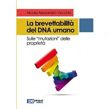 La brevettabilità del DNA umano. Sulle «mutazioni» delle proprietà