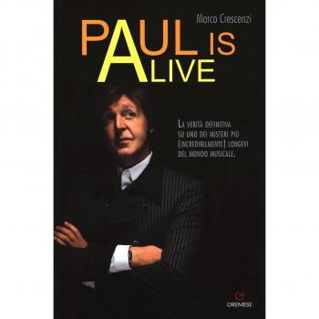 Paul is alive. La verità definitiva su uno dei misteri più (incredibilmente) longevi del mondo musicale