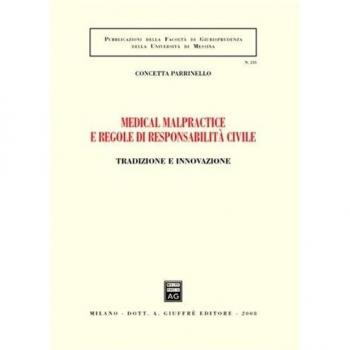 Medical malpractice e regole di responsabilità civile. Tradizione e innovazione