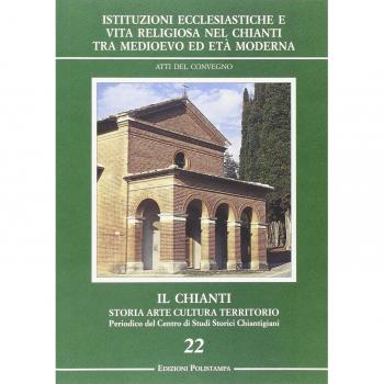 Istituzioni ecclesiastiche e vita religiosa nel Chianti tra Medioevo ed Età Moderna
