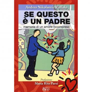Se questo è un padre. Memorie di un amore incompreso