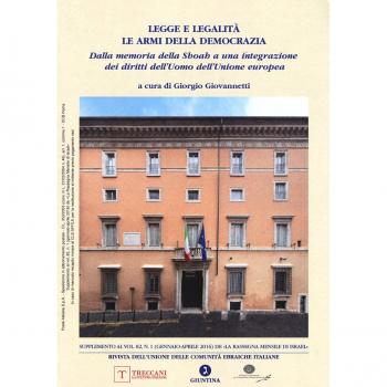 La rassegna mensile di Israel. Supplemento. Legge e legalità. Le armi della democrazia. Dalla memoria della Shoah a una integrazione dei diritti dell'Uomo dell'Unione europea (Vol. 82/1)