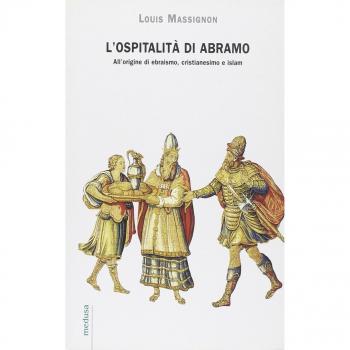 L'ospitalità di Abramo. All'origine di ebraismo, cristianesimo e islam