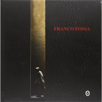 Franco Fossa. La figura e i suoi luoghi