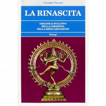 La rinascita. Origine e sviluppo della credenza nella reincarnazione
