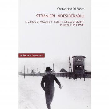 Stranieri indesiderabili. Il campo di Fossoli e i «centri di raccolta profughi» in Italia
