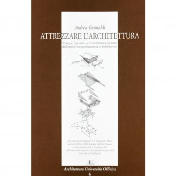 Attrezzare l'architettura. Strategie operative per l'architettura del terzo millennio tra permanenza e innovazione