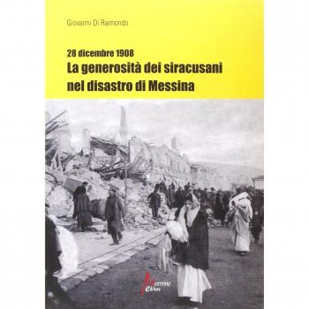 28 dicembre 1908. La generosità dei siracusani nel disastro di Messina