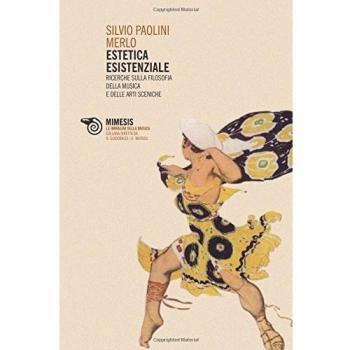 Estetica esistenziale. Ricerche sulla filosofia della musica e delle arti sceniche