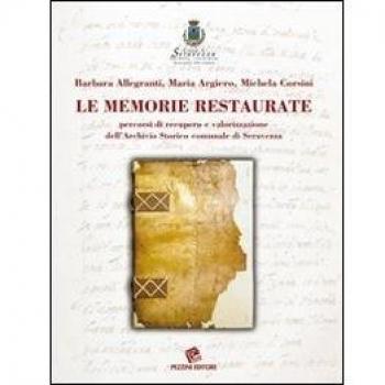 Le memorie restaurate. Percorsi di recupero e valorizzazione dell'Archivio storico comunale di Seravezza