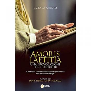 Amoris laetitia. Una provocazione per i presbiteri. Il profilo del sacerdote nell'Esortazione postsinodale sull'amore nella famiglia