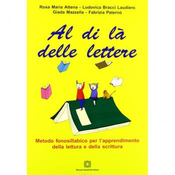 Al di là delle lettere. Metodo fonosillabico per l'apprendimento della lettura e