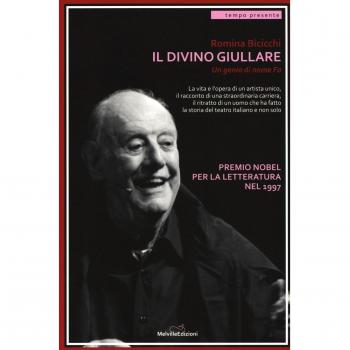 Il divino giullare. Un genio di nome Fo