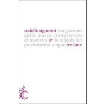 San Giacomo della Marca compatrono di Mantova e la reliquia del preziosissimo sangue