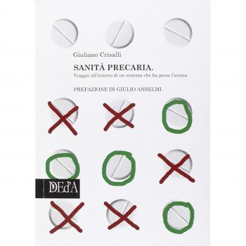 Sanità precaria. Viaggio all'interno di un sistema che ha perso l'anima