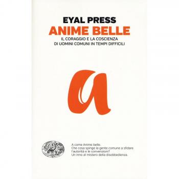 Anime belle. Il coraggio e la coscienza di uomini comuni in tempi difficili