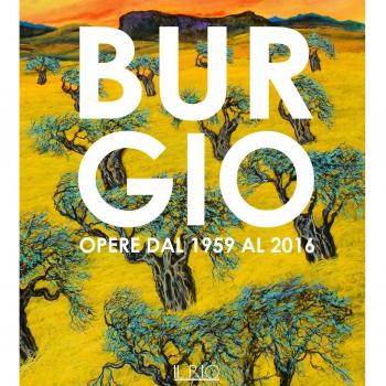 Libri Burgio. Opere Dal 1959 Al 2016. Catalogo Della Mostra (Reggio Emilia, 16 S
