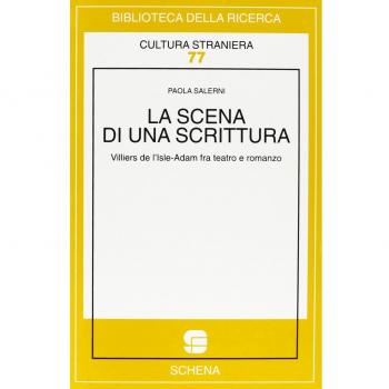 La scena di una scrittura. Villiers de L'Isle-Adam fra teatro e romanzo