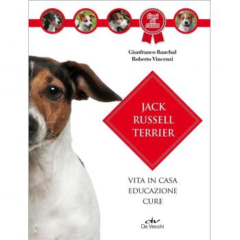 Jack Russel terrier. Vita in casa, educazione, cure