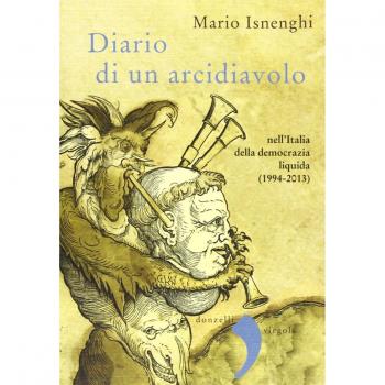 Diario di un arcidiavolo nell'Italia della democrazia liquida (1994-2013)