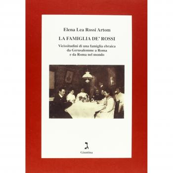 La famiglia De' Rossi. Vicissitudini di una famiglia ebraica da Gerusalemme a Roma e da Roma nel mondo