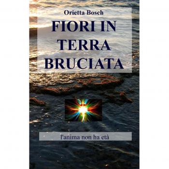 FIORI IN TERRA BRUCIATA