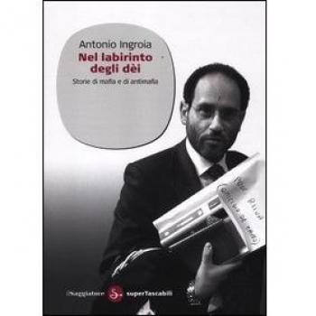 Nel labirinto degli dèi. Storie di mafia e di antimafia