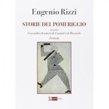 Storie del pomeriggio. Ovvero i vicendevoli amori di Conrad e Riccardo Frottola