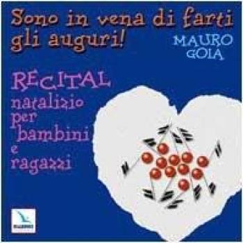 Sono in vena di farti gli auguri! Recital natalizio per bambini e ragazzi. Con CD Audio