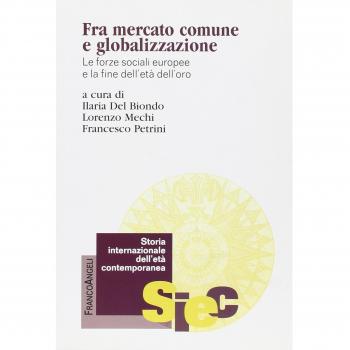 Fra mercato comune e globalizzazione. Le forze sociali europee e la fine dell'età dell'oro