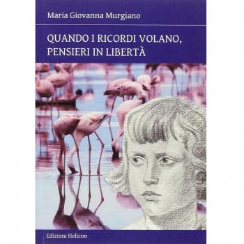 Quando i ricordi volano, pensieri in libertà