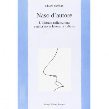 Naso d'autore. L'odorato nella cultura e nella storia letteraria italiana