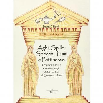 Il libro dei segreti. aghi, spille, specchi, lumi e pettinesse