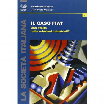 Il caso Fiat. Una svolta nelle relazioni industriali?
