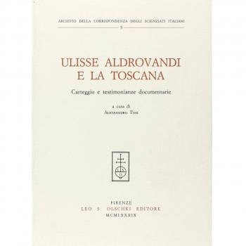Ulisse Aldrovandi e la Toscana. Carteggio e testimonianze documentarie