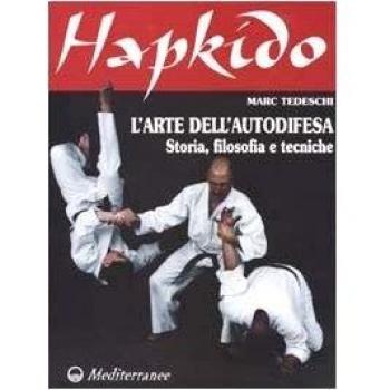 Hapkido. L'arte dell'autodifesa. Storia, filosofia e tecniche