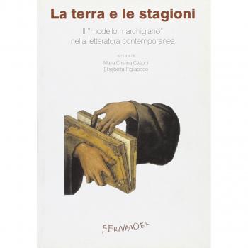 La terra e le stagioni. Il «modello marchigiano» nella letteratura contemporanea
