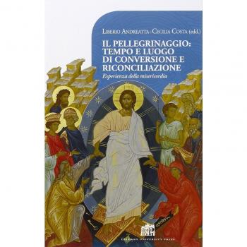 Il pellegrinaggio: tempo e luogo di conversione e riconciliazione. Esperienza della misericordia