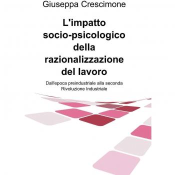 L'impatto socio-psicologico della razionalizzazione del lavoro. Dall'epoca preindustriale alla seconda rivoluzione industriale