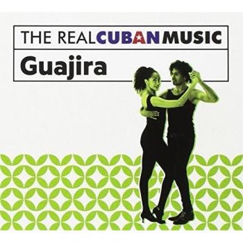 The Real Cuban Music: Guajira