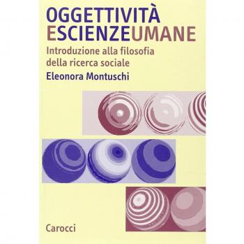 Oggettività e scienze umane. Introduzione alla filosofia della ricerca sociale