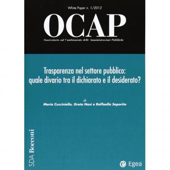 OCAP. Osservatorio sul cambiamento delle amministrazioni pubbliche. Trasparenza nel settore pubblico: quale divario tra il dichiarato e il desiderato (2012) (Vol. 1)
