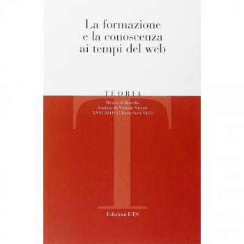 Teoria. Rivista di filosofia. La formazione e la conoscenza ai tempi del Web (2011) (Vol. 2)