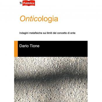 Onticologia. Indagini metafisiche sui limiti del concetto di ente