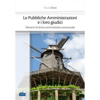 Le pubbliche amministrazioni e i loro giudici. Elementi di diritto amministrativo processuale