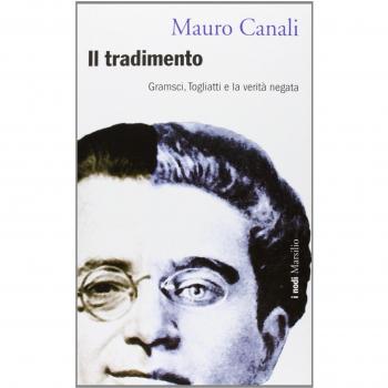 Il tradimento. Gramsci, Togliatti e la verità negata